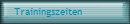 Trainingszeiten